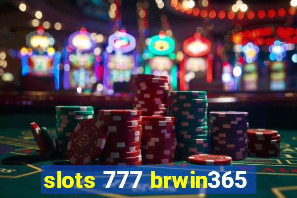 slots 777 brwin365